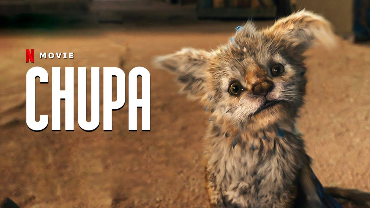 Chupa — Netflix — Groom & CFX work by Eric Fernandez